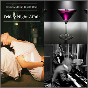 Late Syllogism by Cocktail Piano Trio Deluxe