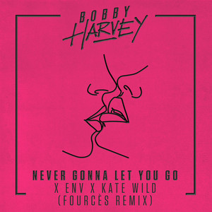 Never Gonna Let You Go (Fourcès Remix)
