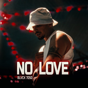 No Love by BLVCK 7050