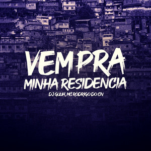 VEM PRA MINHA RESIDENCIA