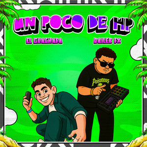 El Guachafita - Un Poco De HP (feat. Dailer Fx) [Guarapo 2025]