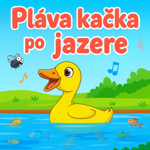 Pláva kačka po jazere by Hankina Hudba pre deti, Matilda Popaďáková, Richard Gužák