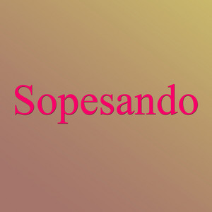 Sopesando by WILLY G FLOW