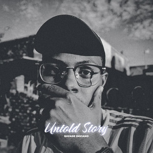 Untold Story by Savage Daviano