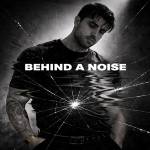 Behind a Noise by More Four