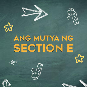 Ang Mutya ng Section E - Draft Version