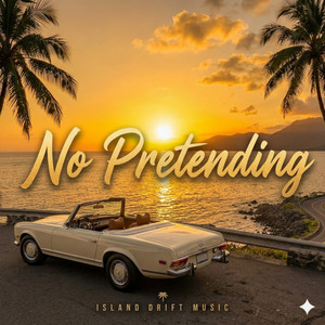 No pretending by Island Drift Music
