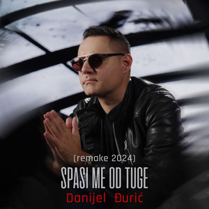 Danijel Djuric - Spasi me od tuge (Remake 2024)