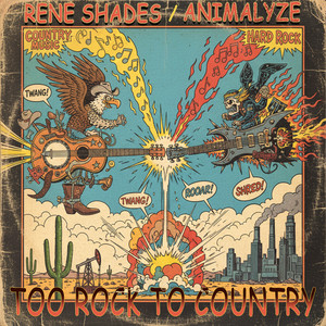 Too Rock To Country by Rene Shades, Animalyze