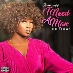I Need a Man by Alexia Jayy, Boosie Badazz