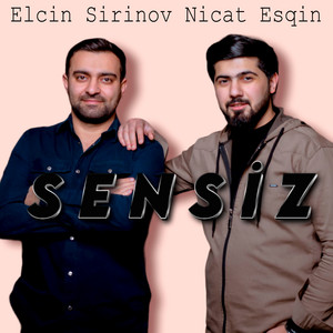 Elcin Sirinov - Sensiz (feat. Nicat Esqin)