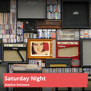 Stephen DeCesare - Saturday Night