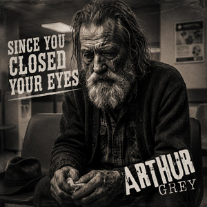 Since You Closed Your Eyes by Arthur Grey