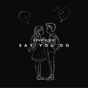 Say You Do by Krue Kidd