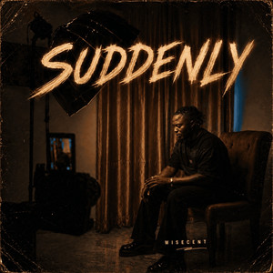 Suddenly by Wisecent
