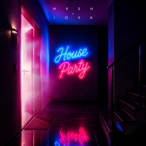 HOUSE PARTY by HVSH, IOVA