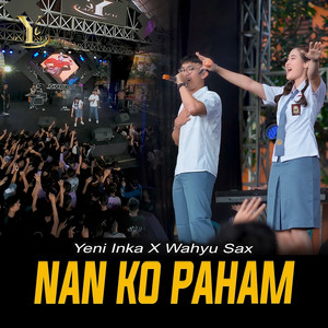 Yeni Inka & Wahyu Sax - Nan Ko Paham