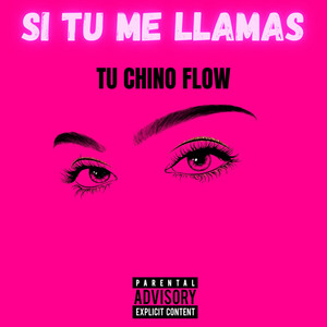 SI TU ME LLAMAS by TU CHINO FLOW