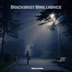 Melancholia by Backbeat Brilliance