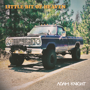 Little Bit Of Heaven by Adam Knight