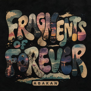 Fragments of Forever by Abakan