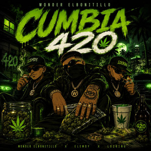Cumbia 4.20 by Bonitillos Music, Wonder ElBonitillo, Elemdy, Locking ElMatatan
