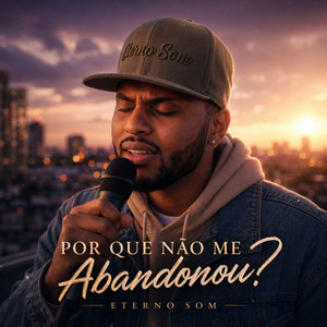 Por Que Não Me Abandonou by Eterno Som