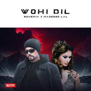 Bohemia - Wohi Dil (feat. Naseebo Lal)