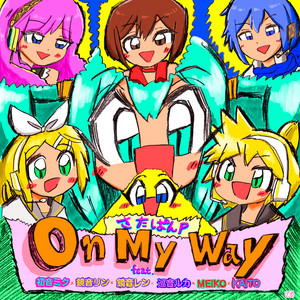 On My Way by さたぱんP
