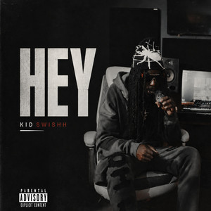 HEY by Kid Swishh
