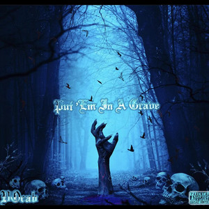 Put 'Em In A Grave by V0cab