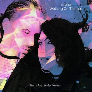 Walking on Thin Ice - Paris Alexander Remix by Eirene, Paris Alexander