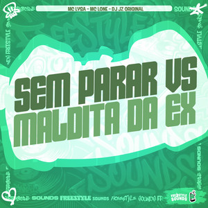 Sem Parar VS Maldita Da Ex