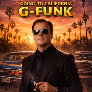 Going to California (G-FUNK) by Counselor George Mentz