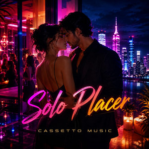Solo placer by CASSETTO MUSIC