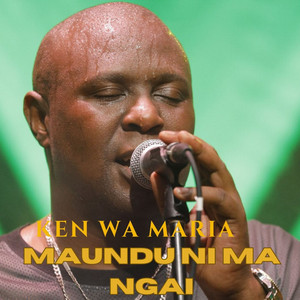 Ken Wa Maria - Maundu Ni Ma Ngai