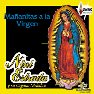 Nini Estrada Y Su Organo Melodico - Mañanitas Guadalupanas