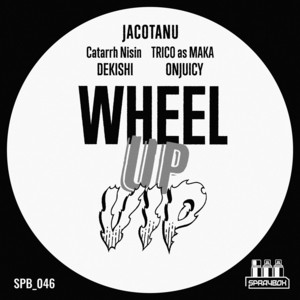 Wheel Up - VIP by Jacotanu, Catarrh Nisin, TRICO as MAKA, ONJUICY, DEKISHI