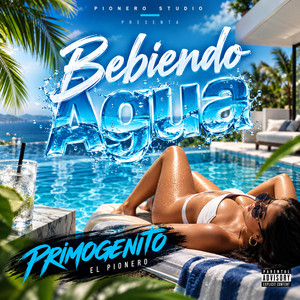 Bebiendo Agua by Primogenito El Pionero