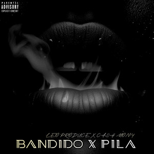 BANDIDO X PILA by Leo Produce, CASH MONY