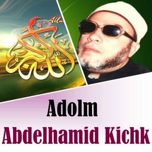 Abdelhamid Kichk - Adolm, Pt. 2