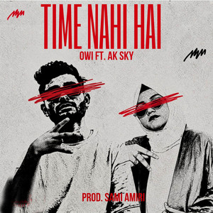 Time Nahi Hai by OWI, Ak Sky, Sami Amiri