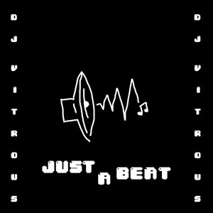 DJ Vitrous - Just a Beat