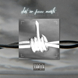 Shut Ur Fxxx Mouth