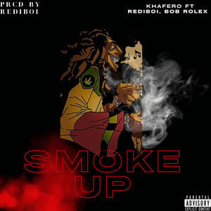 Smoke Up by Khafero, Bob Rolex, REDIBOI