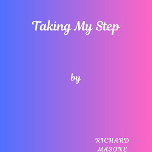 Taking My Step by Richard Masone
