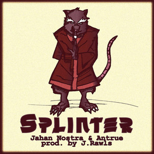 Splinter by Antrue, Jahan Nostra, J. Rawls