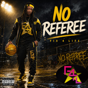 No Referee by Fix 4 Life 3.0, Fix 4 Life