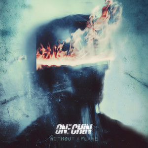 Without a Flame by ONE CHiN, Jacob Lauing