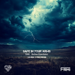 Safe in Your Arms - HAVIDA Remix by FRM!, Stefan Gloeckner, NMI., HAVIDA